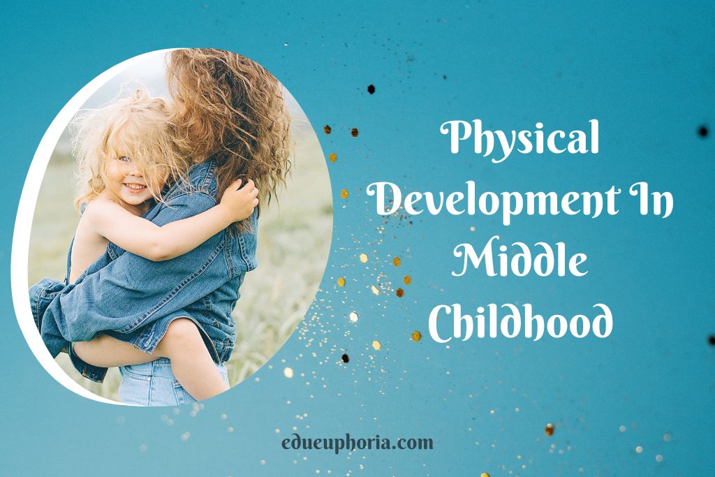 What Is Physical Development In Middle Childhood 