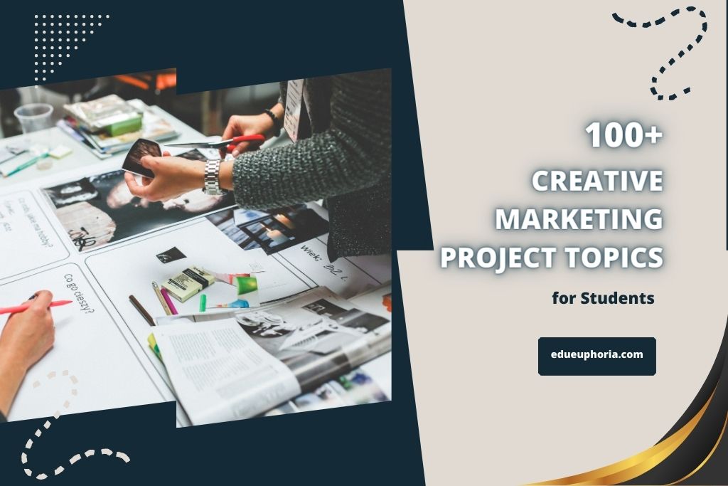 100 Creative Marketing Project Topics For Students