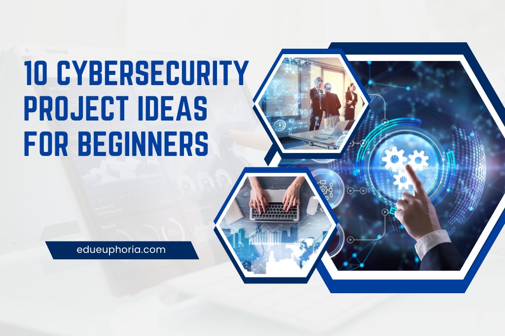 10 Cybersecurity Project Ideas For Beginners