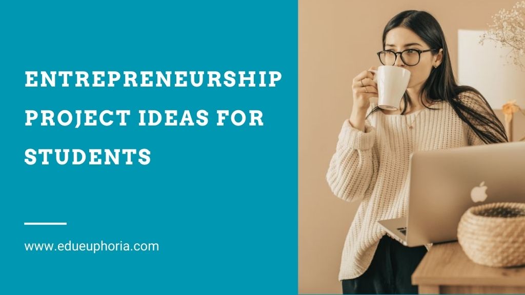 Entrepreneurship Project Ideas for Students